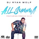 DJ Ryan Wolf has released his new record, “All Summa” featuring Fresco Kane