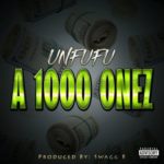 [VIDEO]Lil Unfufu-“A 1000 ONEZ”| @lilunfufu