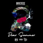 New Music: Breeze Dollaz – Dear Summer EP | @breezedollaz