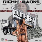 [New Music] Richie Banks Feat Erica Banks “Dump It” @richiebankslr