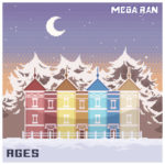 New Music: Mega Ran – Ages Vol. 1 | @megaran