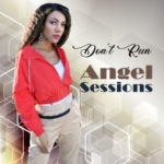 New Music: Angel Sessions – Don’t Run | @AngelSessions