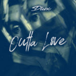 New Music: Dlux – Outta Love | @dlux_music