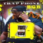 [Video] Big B – Trap Phone | @bigbdmg @doublemoneyinc @kingsrepublic