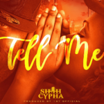[New Single] Shah Cypha- Tell Me Prod by 1st Official @shahcypha