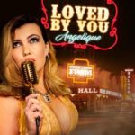 New Music: Angelique – Loved By You