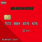 Newport Savy – All Kinda Money @Newport_savy